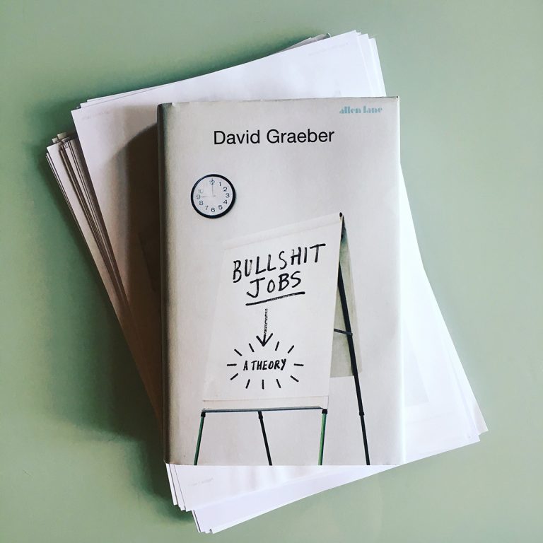 Bullshit Jobs: David Graeber's Theory on the Open Secret of Work ...