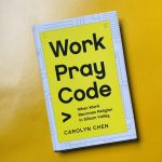 Capitalizing On Connection A Review Of Work Pray Code By Carolyn Chen